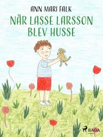 När Lasse Larsson blev husse - Ann Mari Falk