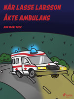 När Lasse Larsson åkte ambulans - Ann Mari Falk