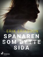 Spanaren som bytte sida - Erik Eriksson