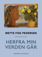 Herfra min verden går - Mette Fog Pedersen