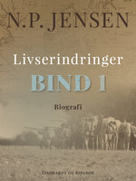 Livserindringer. Bind 1 - N.p. Jensen