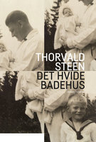 Det hvide badehus - Thorvald Steen