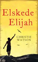 Elskede Elijah - Christie Watson