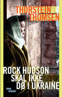 Rock Hudson skal ikke dø i Ukraine - Thorstein Thomsen