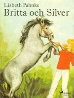 Britta och Silver - Lisbeth Pahnke