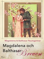 Magdalena och Balthasar: Breven - Magdalena Och Balthasar