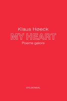 MY HEART: Poems Galore - Klaus Høeck