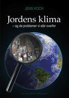 Jordens klima – og de problemer vi står overfor - Jens Koch