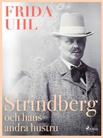 Strindberg och hans andra hustru - Frida Uhl
