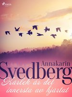Kärlek är det innersta av hjärtat - Annakarin Svedberg