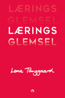 Læringsglemsel - Lene Tanggaard