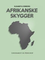 Afrikanske skygger - Elisabeth Lyneborg