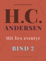 Mit livs eventyr. Bind 2 - H.C. Andersen