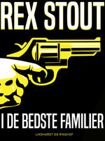 I de bedste familier - Rex Stout