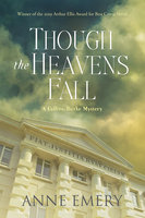 Though the Heavens Fall: A Collins-Burke Mystery - Anne Emery