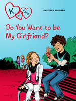 K for Kara 2 - Do You Want to be My Girlfriend? - Line Kyed Knudsen