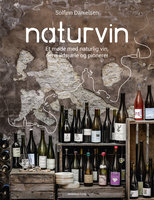 Naturvin: Et møde med naturlig vin, dens ildsjæle og pionerer - Solfinn Danielsen