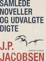 Samlede noveller og udvalgte digte - J.P. Jacobsen