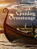 Sagaen om Gunløg Ormstunge - Keld Belert