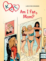 K for Kara 14: Am I Fat, Mom? - Line Kyed Knudsen