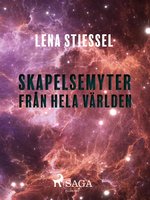 Skapelsemyter från hela världen - Lena Stiessel