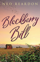 Blackberry Bill - Ned Reardon