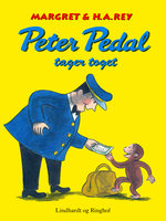 Peter Pedal tager toget - Margret Og H.a. Rey, Margret Rey, H. A. Rey