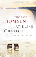 At elske Charlotte - Thorstein Thomsen
