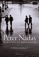Parallelle historier 3: Frihedens åndedrag - Péter Nádas