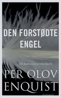 Den forstødte engel: En kærlighedsroman - P.O. Enquist