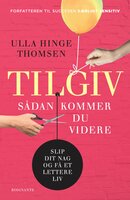 Tilgiv: Sådan kommer du videre - Ulla Hinge Thomsen