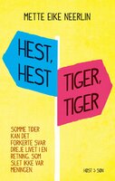 Hest, hest, tiger, tiger - Mette Eike Neerlin