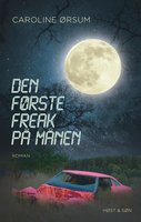 Den første freak på månen - Caroline Ørsum