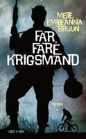 Far, fare krigsmand - Mette Emilieanna Bruun
