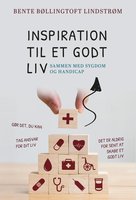 Inspiration til et godt liv – sammen med sygdom og handicap - Bente Bøllingtoft½ Lindstrøm