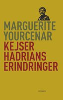 Kejser Hadrians erindringer - Marguerite Yourcenar