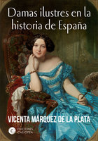 Damas ilustres en la historia de España - Vicenta Marquez de la Plata