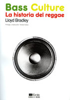 Bass Culture: La historia del reggae - Lloyd Bradley