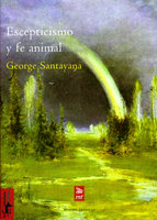 Escepticismo y fe animal: Introducción a un sistema de filosofía - George Santayana
