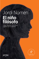 El niño filósofo: Cómo enseñar a los niños a pensar por sí mismos - Jordi Nomen