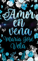 Amor en vena - María José Vela