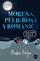 Morena, peligrosa y románica - Pedro Feijoo