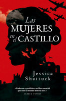 Las mujeres en el castillo - Jessica Shattuck