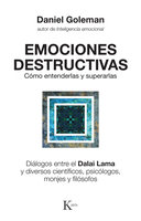 Emociones destructivas: Cómo entenderlas y superarlas - Daniel Goleman