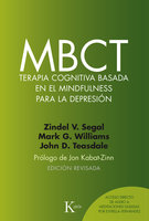 MBCT Terapia cognitiva basada en el mindfulness para la depresión - Zindel V. Segal, J. Mark G. Williams, John D. Teasdale