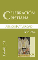 Celebración cristiana, armonía y verdad - Pere Tena Garriga