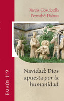 Navidad: Dios apuesta por la humanidad - Bernabé Dalmau Ribalta, Narcís Costabella Casadevall