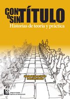 Con título o sin título: Historias de teoría y práctica - Juan Daniel Correa, Pedro Javier López