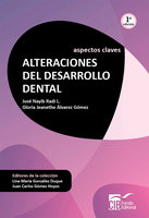 Alteraciones del desarrollo dental: Aspectos claves (1ª edición) - José Nayib Radi, Gloria Jeanethe Álvarez