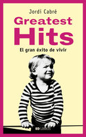 Greatest hits: El gran éxito de vivir - Jordi Cabré